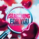 Searching For You feat Jaylanie Single
