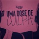Uma Dose de Culpa feat Kant Single