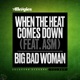 When the Heat Comes Down Big Bad Woman Single