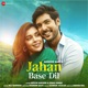 Jahan Base Dil Single