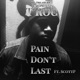 Pain Don t Last feat Scottp Single