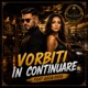 Vorbiți în continuare feat Geo Deea Single