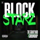 Block Starz feat Ground Up Single