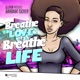 Breathe Love Breathe Life Remixes