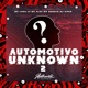 Automotivo Unknown 2 feat MC Garoto Mc Alef MC Luca LF Single