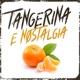 TANGERINA E NOSTALGIA Single