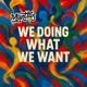 We Doing What We Want Single
