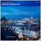 Dream of Berlin Ep