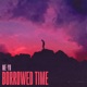 Borrowed Time Single