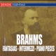 Brahms Fantasias Intermezzi Piano Pieces