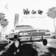 We Go Up Single