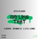 Iss Like That feat c greg Skinee G L I F E Long Single