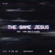 The Same Jesus feat Oleven Reyer Remix Single