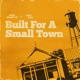 Built For A Small Town Single