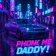 Phonk Me Daddy