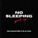 No Sleeping feat Zlatan Sped Up Single