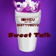 Sweet Talk feat Shittyboyz Single
