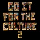 Do It FoR the CulTuRe Vol 2