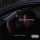 Good Morning feat SB Kolo Single