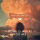 Home Is Where You Are feat Tristan Wood Single