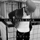 OLD Thing Back Single