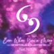 Even When You re Mine feat HIXON Single