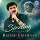 Sizzling Melodies Rajesh Krishnan
