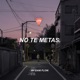 No Te Metas Single