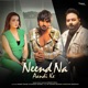 Neend Na Aandi Ke Single