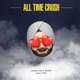 All Time Crush Single