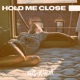 Hold Me Close feat Héka Single