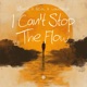 I Can t Stop the Flow Single