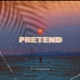 Pretend Single feat MikeWave Single