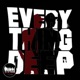 Everything Deep Single