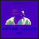 Never Leave Me Single