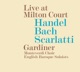 Handel Bach Scarlatti Live at Milton Court