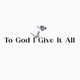 To God I Give It All Single