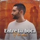 Entre Tu Boca y la Mía Single