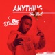 Anything She Want Sexting Riddim Single