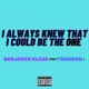 I ALWAYS KNEW THAT I COULD BE the ONE feat TraVoYn Single