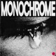 MONOCHROME Single