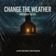 Change The Weather feat Moody Single