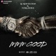 MMM GOOD feat Yung Dub D Single