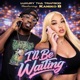 I ll be waiting feat Kamiko B Single