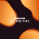 Set the Fire Single