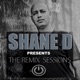 Shane D Presents the Remix Sessions