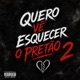 Quero vê esquecer o Pretão 2 Single