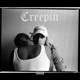 Creepin Single