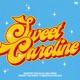 Sweet Caroline Single
