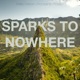 Sparks To Nowhere EP